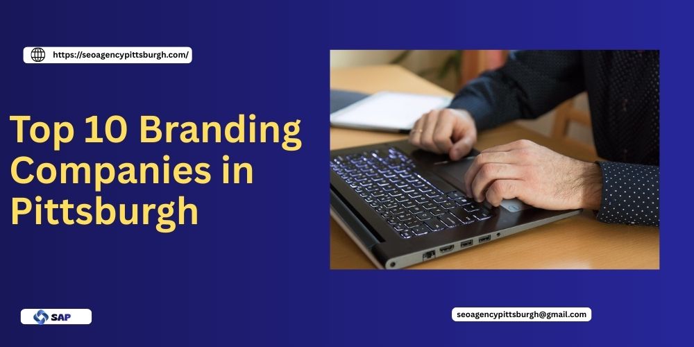 Top 10 Branding Companies in Pittsburgh