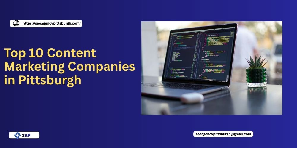 Top 10 Content Marketing Companies in Pittsburgh