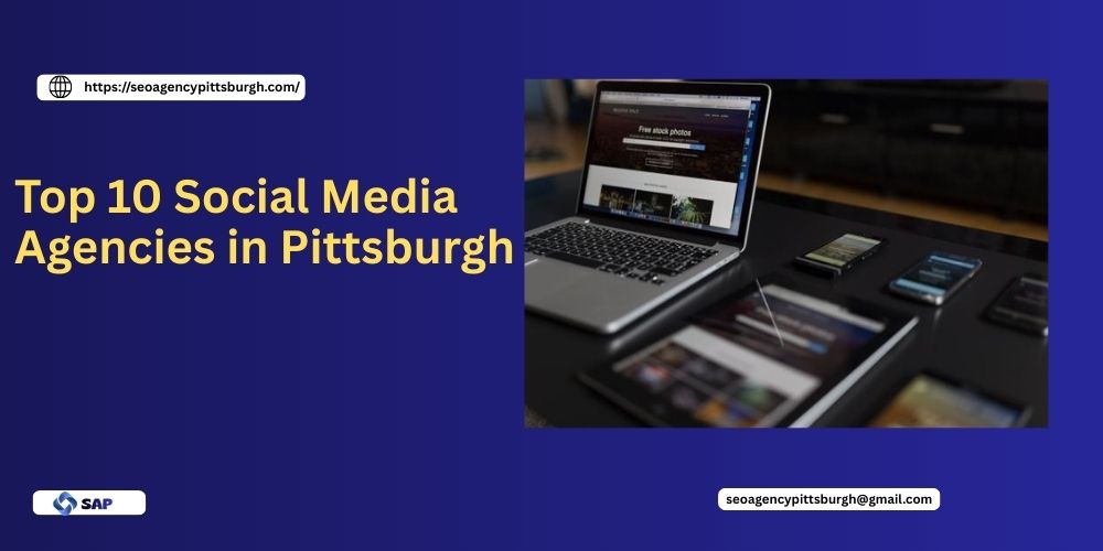 Top 10 Social Media Agencies in Pittsburgh
