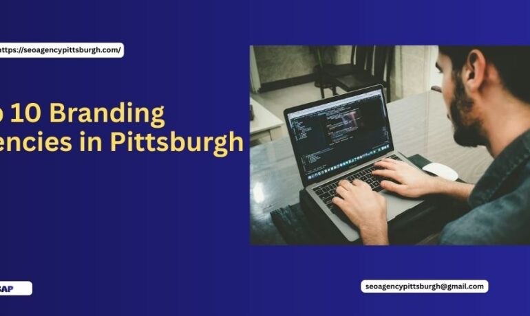 Top 10 Branding Agencies in Pittsburgh