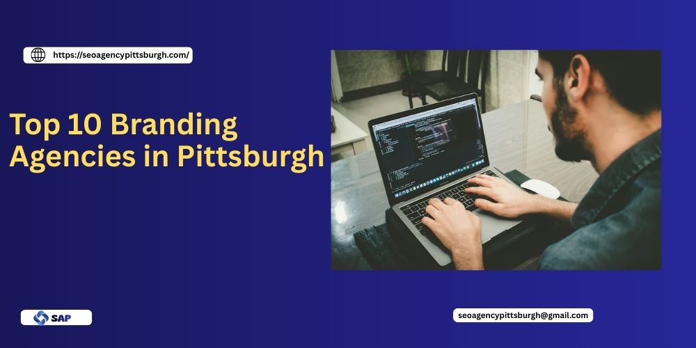 Top 10 Branding Agencies in Pittsburgh