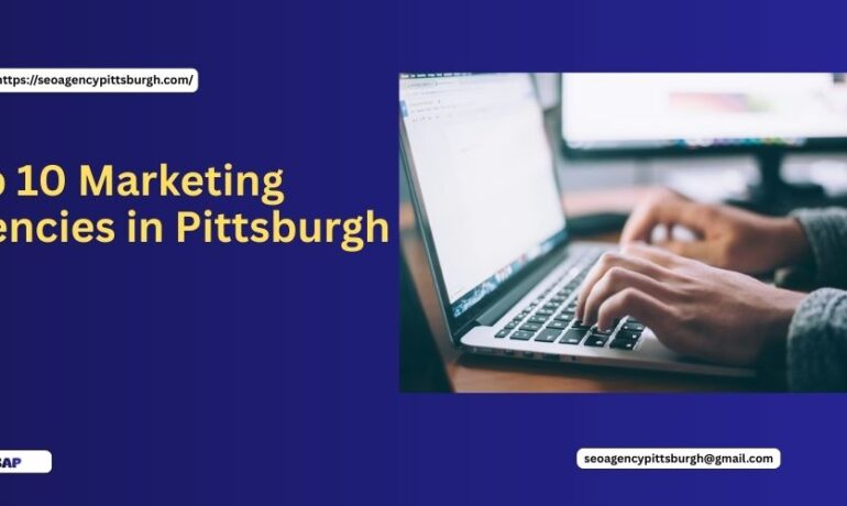 Top 10 Marketing Agencies in Pittsburgh
